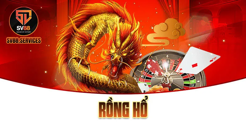 Cách Chơi Rồng Hổ SV88 Luôn Thắng Không Nên Bỏ Qua