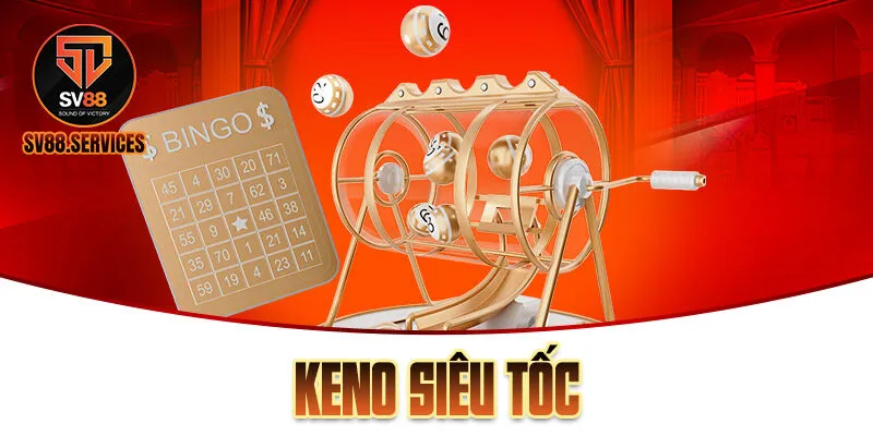 Cách Chơi Keno Siêu Tốc Tại Casino SV88 Trúng Thưởng Lớn