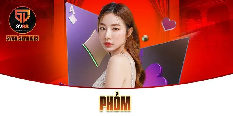 Phỏm SV88 – Game Cá Cược Trực Tuyến Hot Tại Nhà Cái SV88
