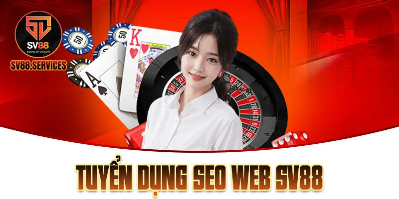 Tuyển Dụng Seo Web SV88 Mức Lương, Đãi Ngộ Hấp Dẫn 2025